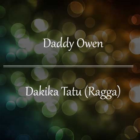 Dakika Tatu - Daddy Owen